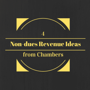 How is your chamber creating non-dues revenue opportunities?