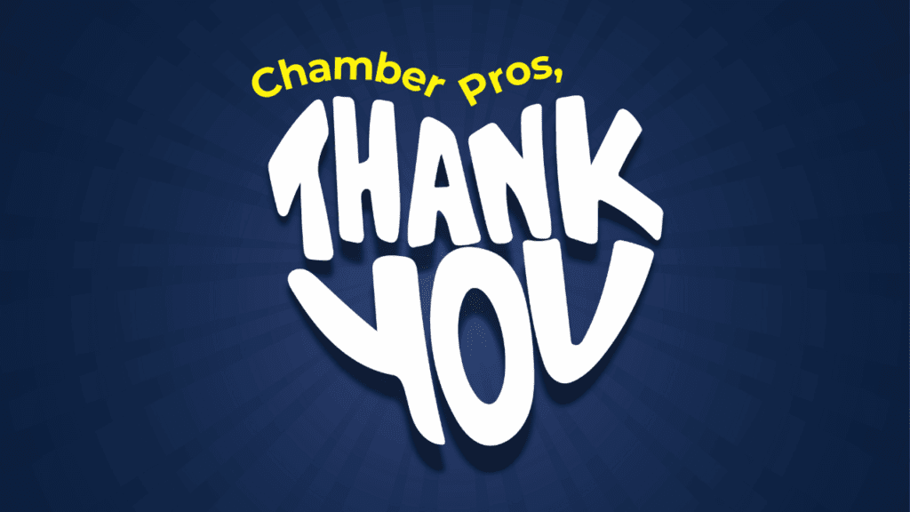 Chamber Pros, Thank You