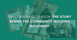 Small Business Season: The Story Behind the Community-Building Movement