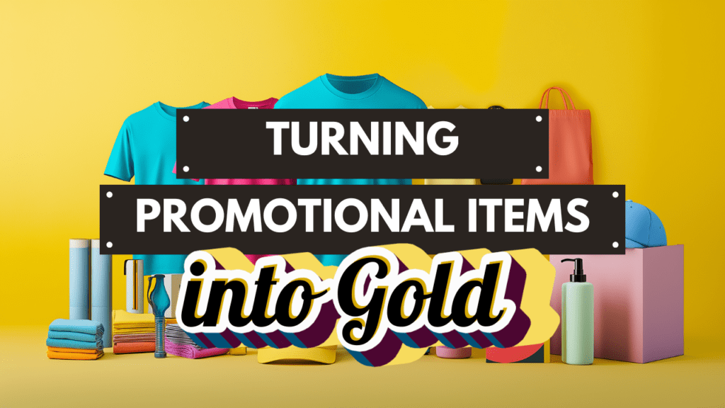 showcase of multiple different promotional items to draw attention to turning promotional items into gold