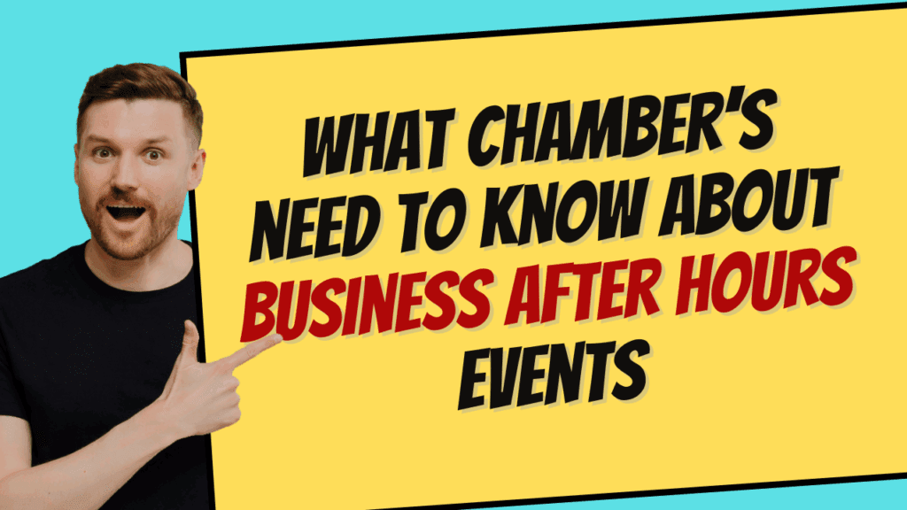 A Person Pointing to a Sign That Says, "What Chamber's Need To Know About Business After Hours Events"