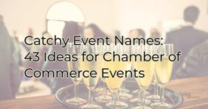 Catchy Event Names: 43 Ideas for Chamber of Commerce Events