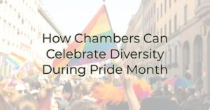 How Chambers Can Celebrate Diversity During Pride Month