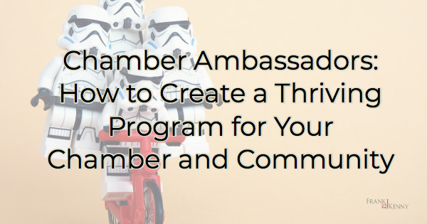 Chamber Ambassadors: How to Create a Thriving Program for Your Chamber & Community