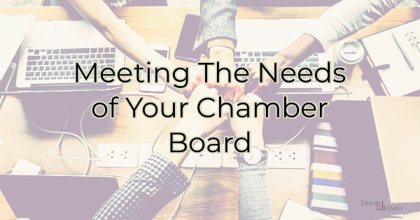 Meeting the needs of your chamber board