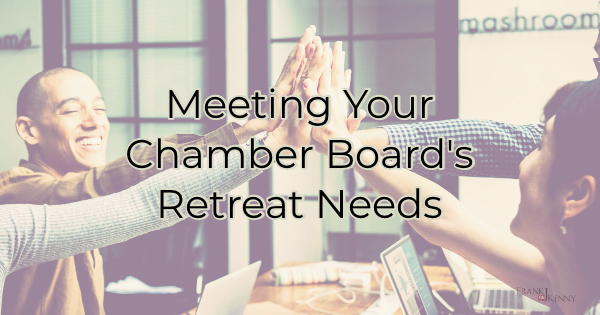 Meeting your chamber board's retreat needs