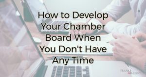 Chamber board development is important