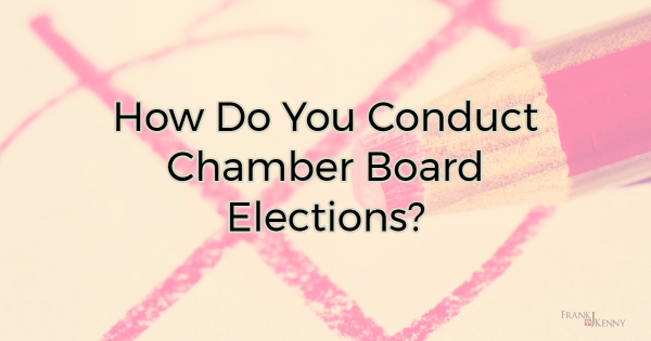 How do you conduct chamber board elections?