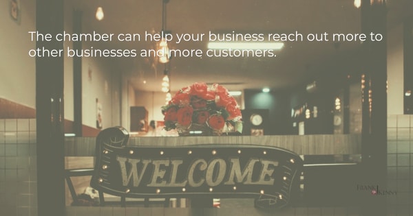 Chamber membership helps businesses be more welcoming to customers.
