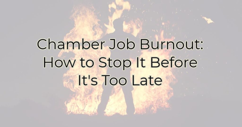 Chamber Job Burnout: How to Stop It Before It's Too Late