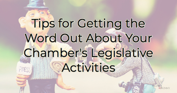 Chamber Legislative Activities: Tips for Getting the Word Out