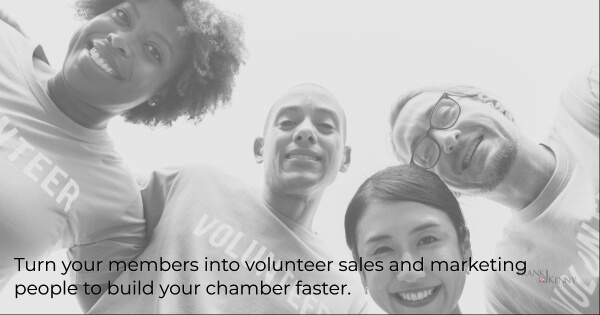 Chamber marketing tips - turn members into volunteer sales people