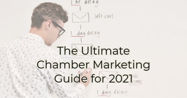 The Ultimate Chamber Marketing Guide for 2021
