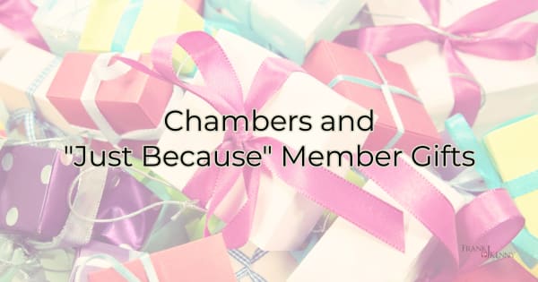 Chambers and "Just Because" Member Gifts