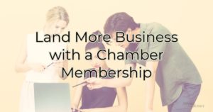 Ways the chamber can help you get more business