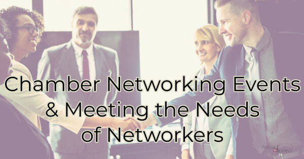Chamber Networking Events: Meeting the Needs of Networkers
