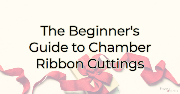 Beginner's guide to the chamber of commerce ribbon cutting ceremony