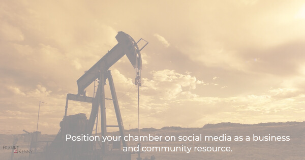 Position your chamber on social media as a business and community resource. Image of an oil well.