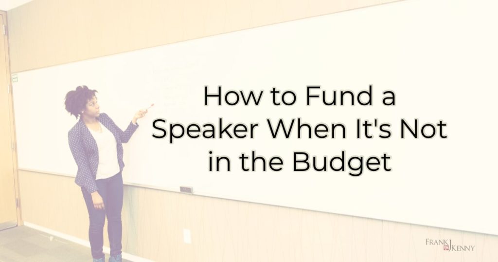 How to bring in a speaker when you don't have the money