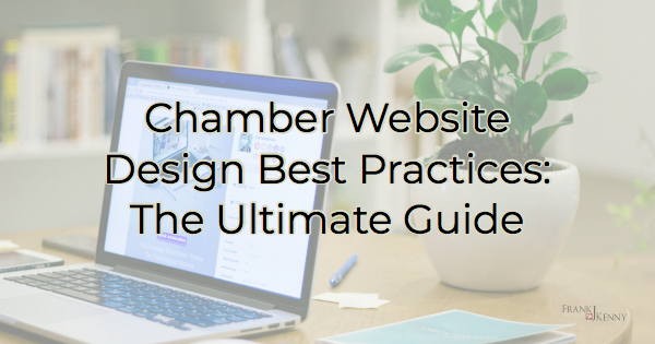 Chamber Website Design Best Practices: The Ultimate Guide