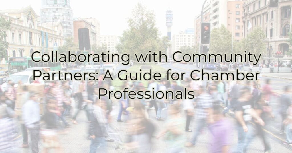 Collaborating with Community Partners: A Guide for Chamber Professionals