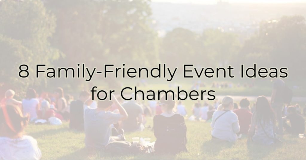 8 Family-Friendly Event Ideas for Chambers