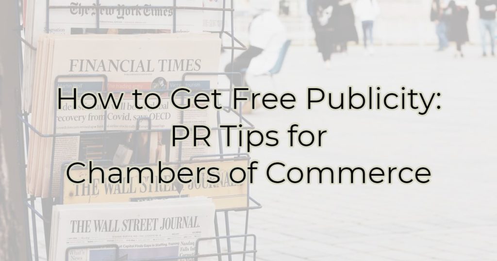 How to Get Free Publicity: PR Tips for Chambers of Commerce
