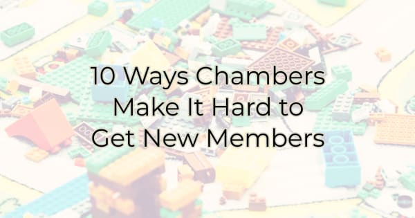 10 Ways Chambers Make It Hard to Get New Members