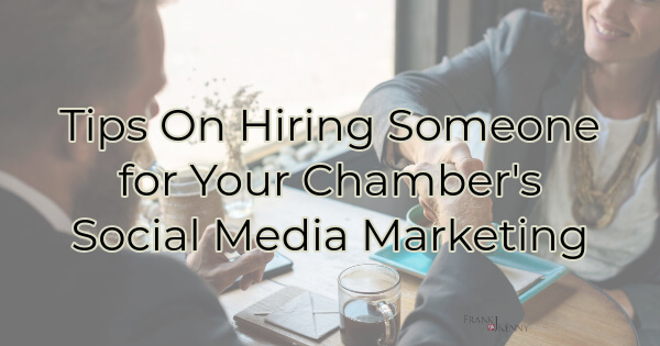 Tips for Hiring Chamber Social Media Marketing Person