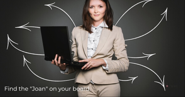 how to get board members involved - find your one person who knows all the dirt
