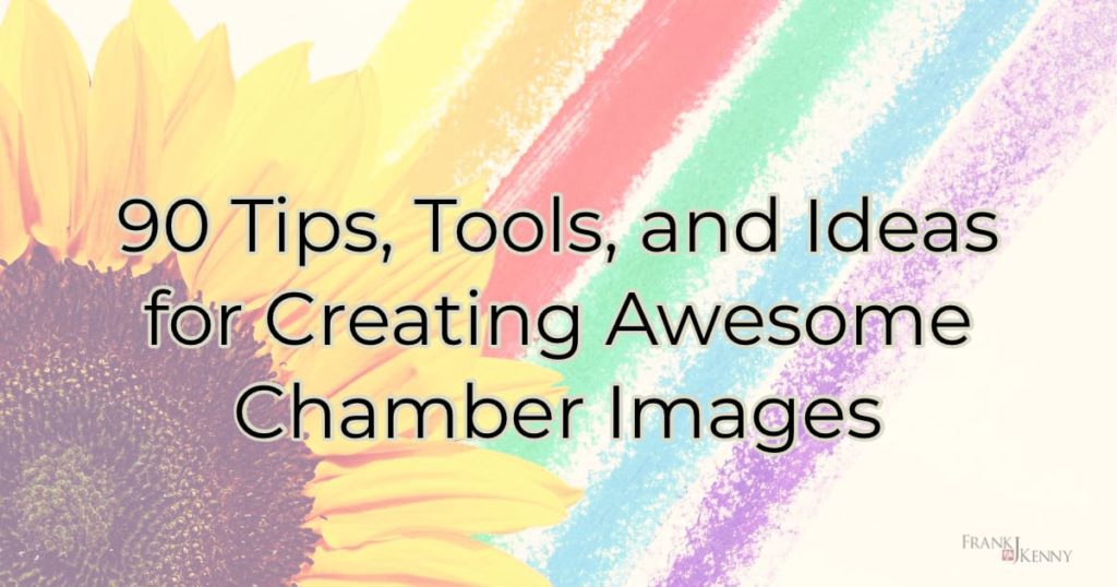 90+ image tips for your chamber