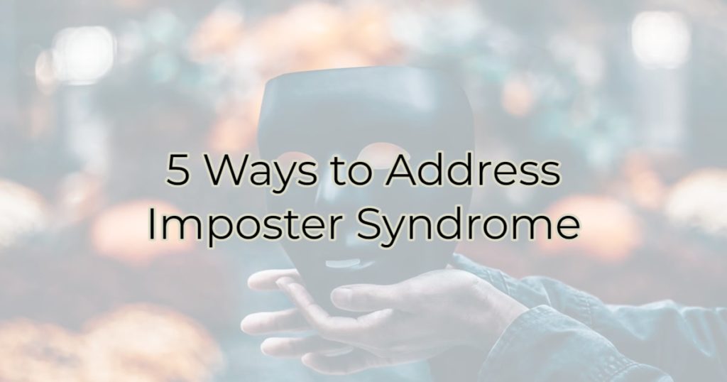 5 Ways to Address Imposter Syndrome