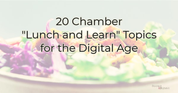 Header Image for Lunch & Learn Topic Ideas for Chambers of Commerce 