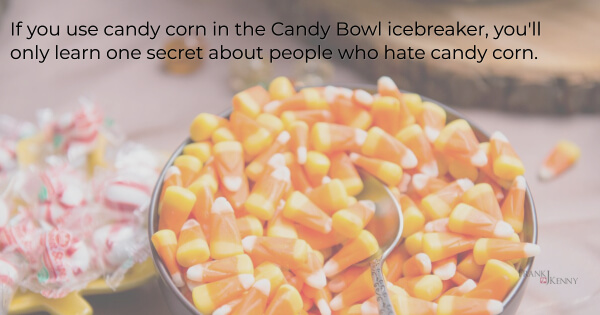 meet the needs of chamber boards retreat - bowl of candy corn
