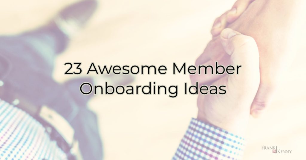 Welcome new members with these 23 awesome member onboarding ideas.