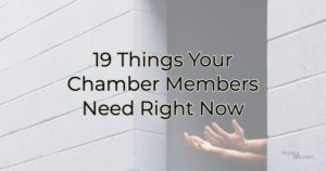 Header: Locked Down Again? 19 Things Your Chamber Members Need Right Now