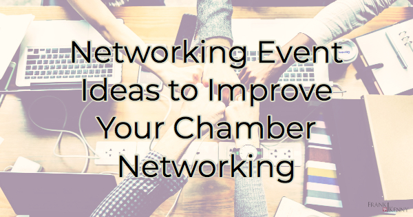 Networking event ideas to improve your chamber networking