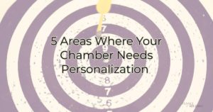 Areas to use personalization in your chamber