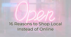 16 Reasons to Shop Local Instead of Online