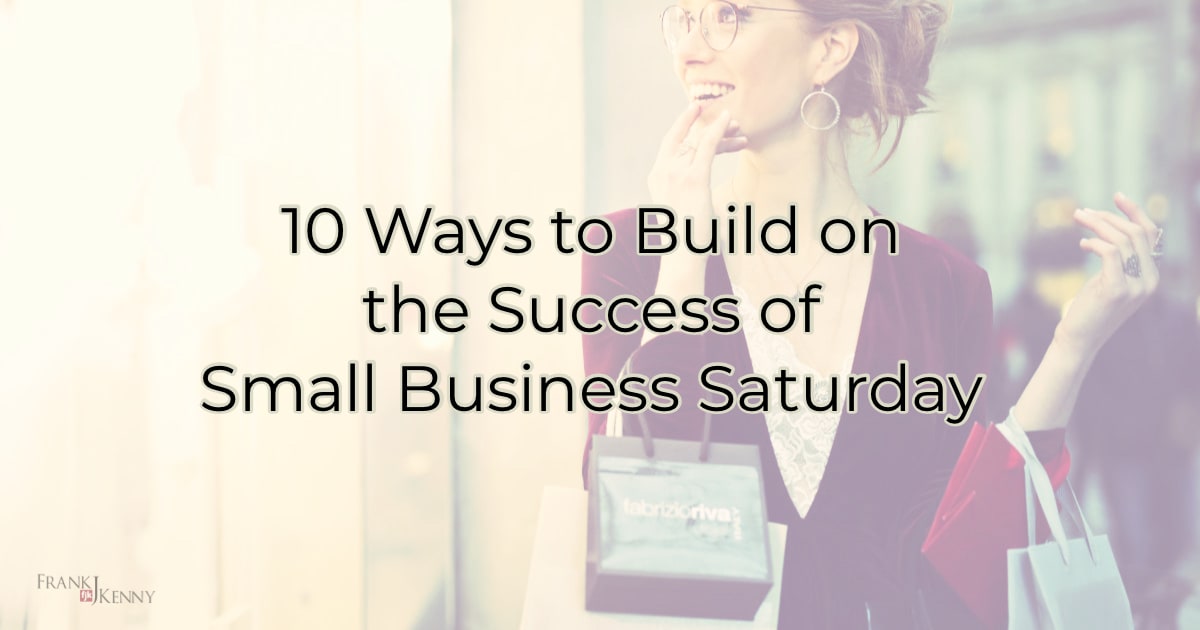 Small Business Saturday Frank J Kenny S Chamber Of Commerce Industry