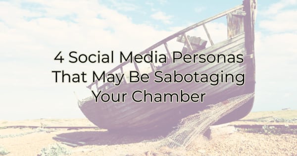Header Image: Social Media Personas That May be Sabotaging Your Chamber