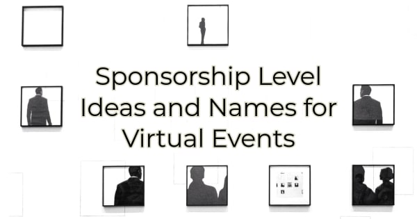 Sponsorship Level Ideas and Names for Virtual Events