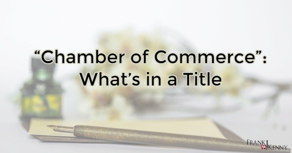 Does the title chamber of commerce fit your organization?