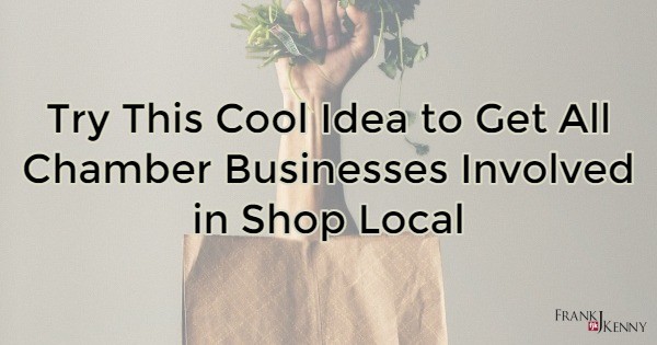 Try This Cool Idea to Get All Chamber Businesses Involved in Shop