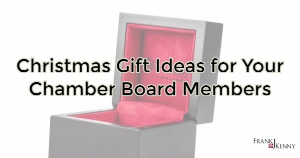 What should you give your chamber board for Christmas?