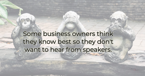 some business owners don't like speakers at lunch & learn events