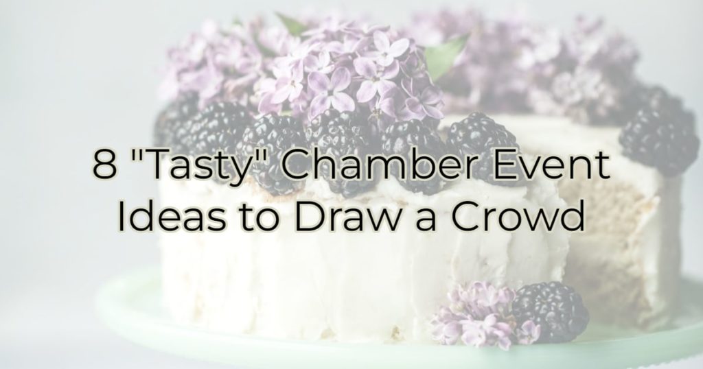 8 "Tasty" Chamber Event Ideas to Draw a Crowd