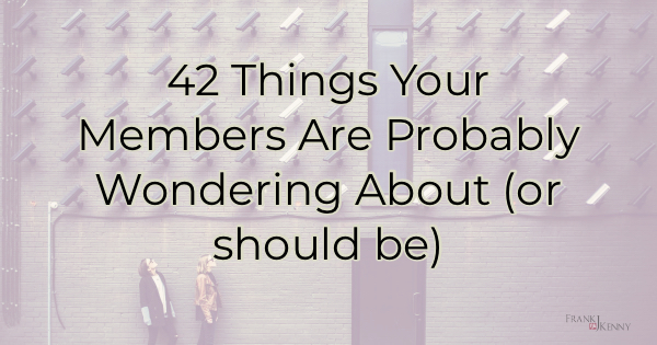 Chamber Programming Ideas - 42 Things Your Chamber Members are Probably Wondering About (or Should Be) 