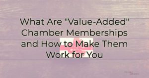 Value Added Chamber Membership Benefits