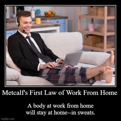 Motivational meme poster of person working from home in pajamas to explain one reason for decreased member engagement.
